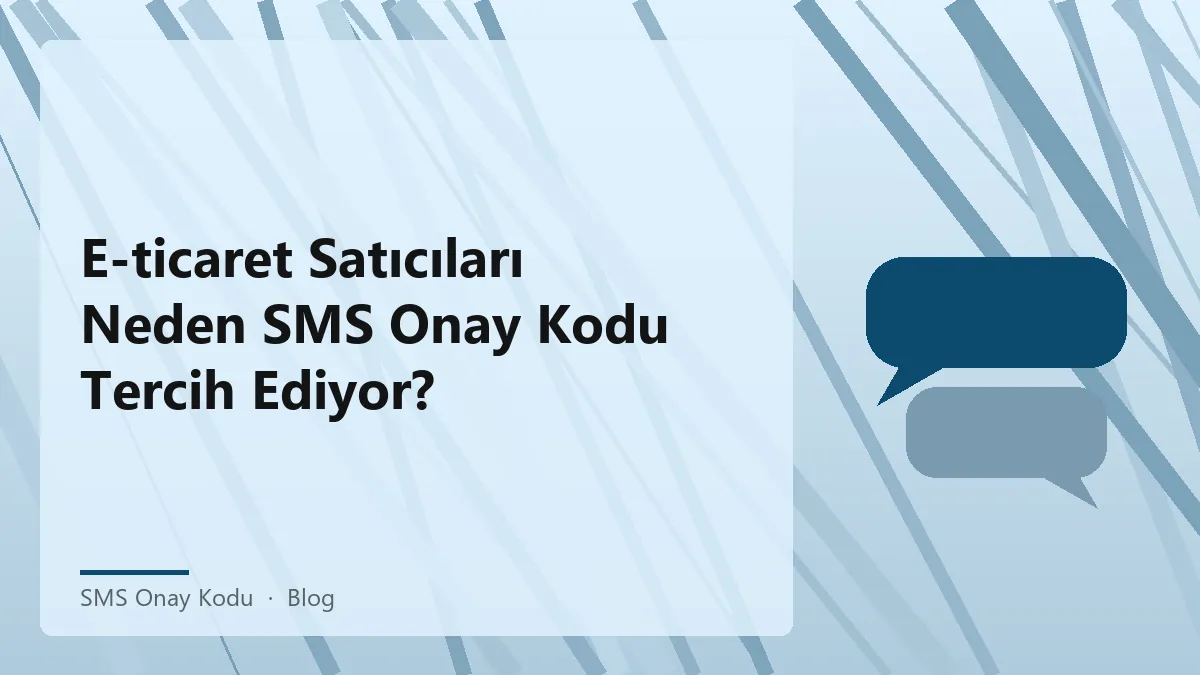 SMS onay kodu ile e-ticaret hesap güvenliğini artırma