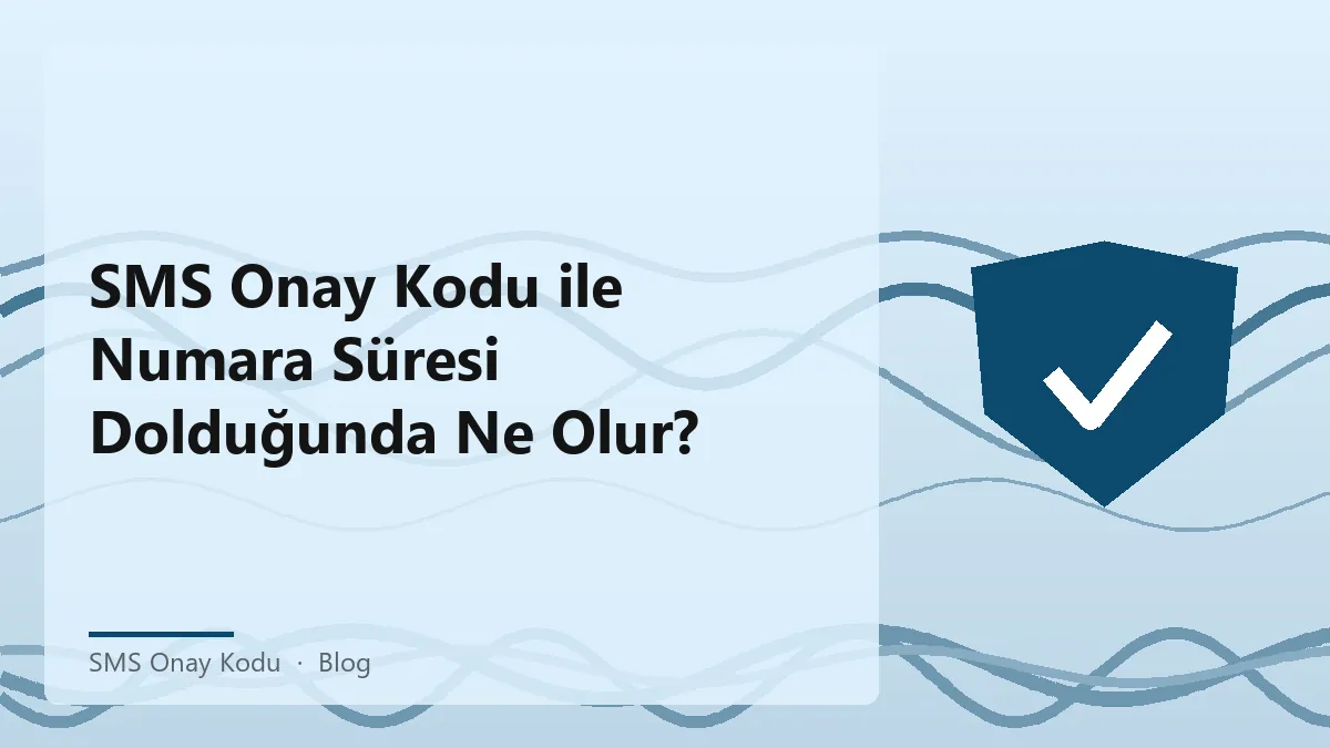 SMS onay kodu süresi dolduğu zaman yapılacak işlemler