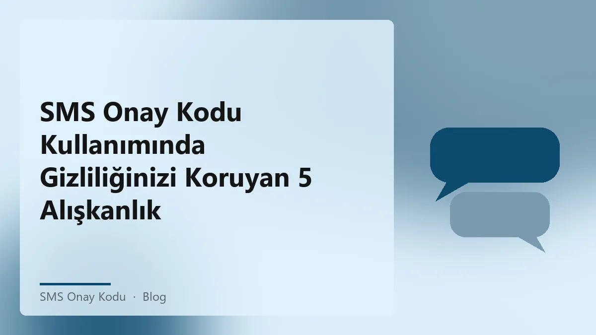 SMS onay kodu güvenliği hakkında bilgi veren bir görsel.
