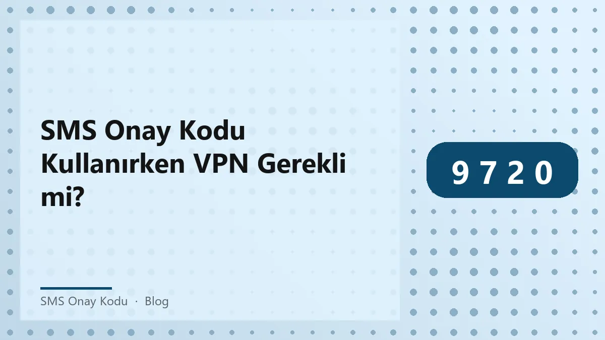 SMS onay kodu ile VPN kullanımı hakkında bilgi veren grafik