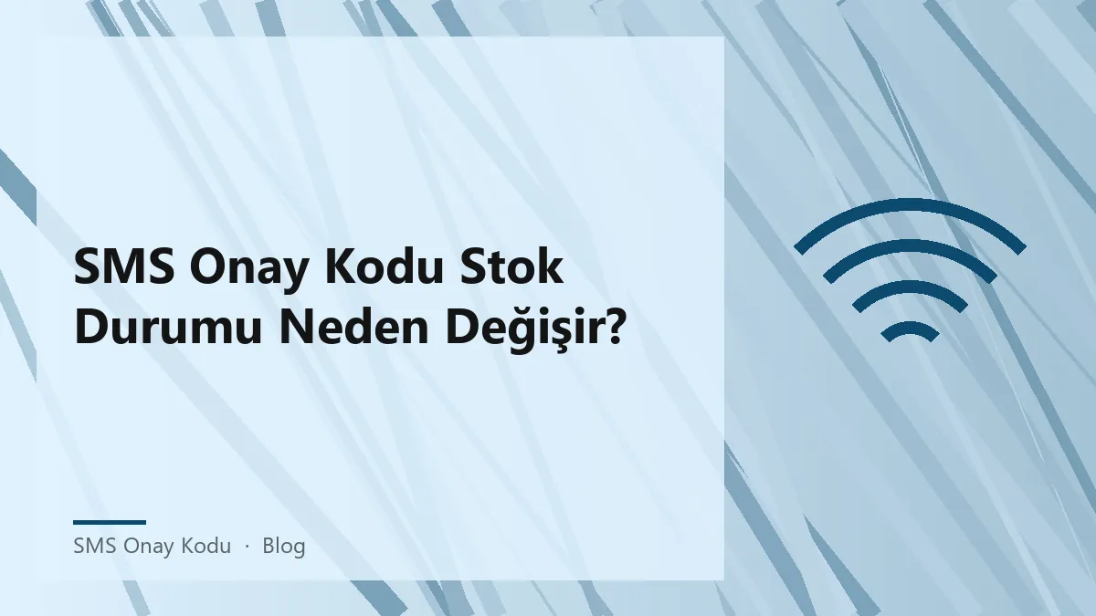 SMS onay kodu stok durumu ve dinamikleri hakkında bilgi